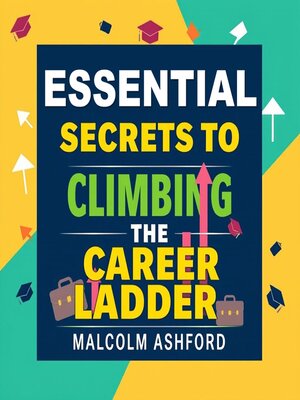 cover image of Essential Secrets to Climbing the Career Ladder